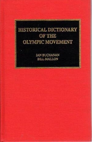 Image du vendeur pour HISTORICAL DICTIONARY OF THE OLYMPIC MOVEMENT. mis en vente par Bookfever, IOBA  (Volk & Iiams)