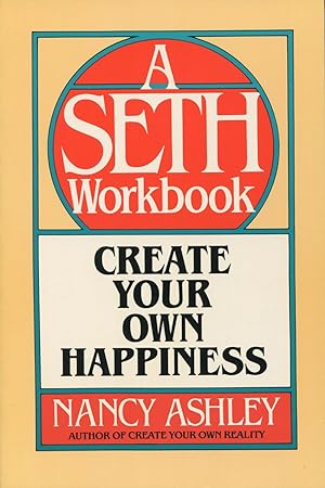 Seller image for Create Your Own Happiness: A Seth Workbook for sale by Kenneth A. Himber