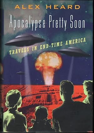 Apocalypse Pretty Soon: Travels in End-Time America