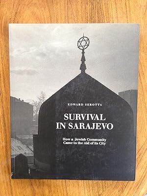 Image du vendeur pour Survival in Sarajevo: How a Jewish Community Came to the Aid of Its City mis en vente par Epilonian Books