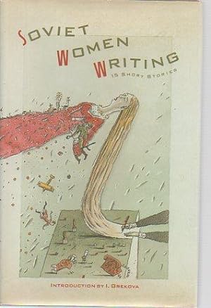 Soviet Women Writing: Fifteen Short Stories