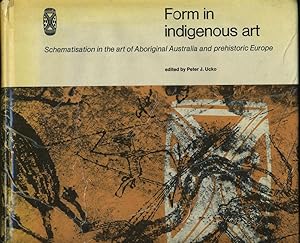 Form in Indigenous Art. Schematisation in the Art of Aboriginal Australia & Prehistoric Europe