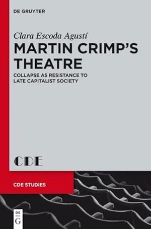 Bild des Verkufers fr Martin Crimp's Theatre : Collapse as Resistance to Late Capitalist Society zum Verkauf von AHA-BUCH GmbH