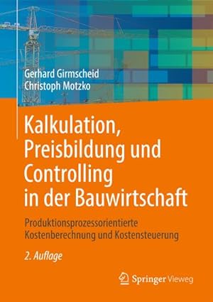 Seller image for Kalkulation, Preisbildung und Controlling in der Bauwirtschaft : Produktionsprozessorientierte Kostenberechnung und Kostensteuerung for sale by AHA-BUCH GmbH