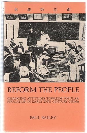 Immagine del venditore per Reform the People : Changing Attitudes Towards Popular Education in Early 20th-Century China venduto da Michael Moons Bookshop, PBFA