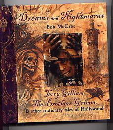 DREAMS AND NIGHTMARES: TERRY GILLIAM, THE BROTHERS GRIMM, & Other Cautionary Tales of Hollywood