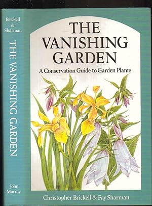 Imagen del vendedor de The Vanishing Garden: A Conservation Guide to Garden Plants a la venta por SAVERY BOOKS