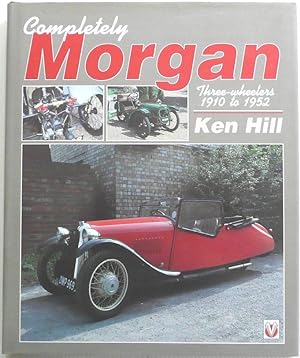Immagine del venditore per Completely Morgan Three Wheelers 1910-1952 venduto da Motoring Memorabilia