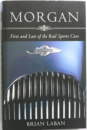 Bild des Verkufers fr Morgan First and Last of the Real Sports Cars zum Verkauf von Motoring Memorabilia
