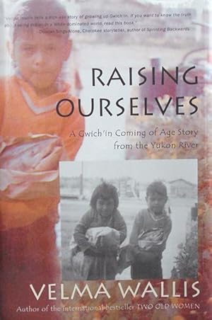 Raising Ourselves: A Gwich' in Coming of Age Story from the Yukon River