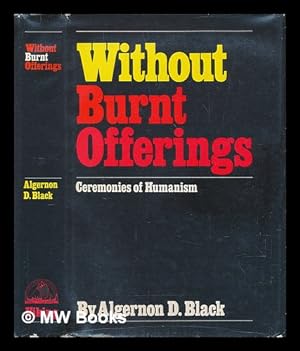 Imagen del vendedor de Without Burnt Offerings; Ceremonies of Humanism a la venta por MW Books
