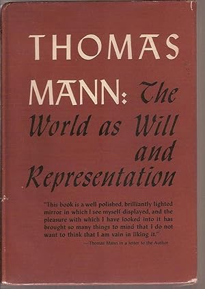 THOMAS MANN: THE WORLD AS WILL AND REPRESENTATION