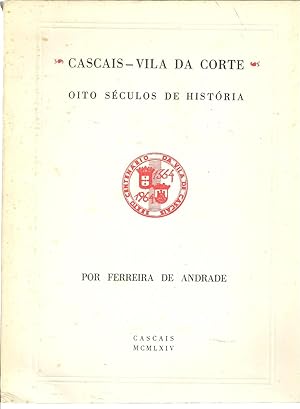 CASCAIS - VILA DA CORTE. OITO ANOS DE HISTÓRIA