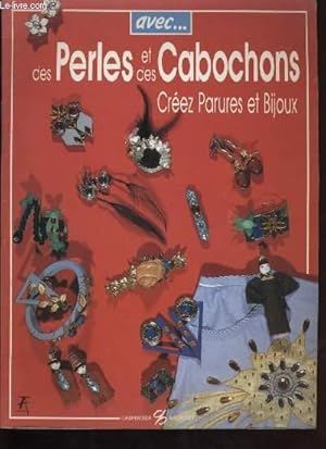 Seller image for AVEC. DES PERLES ET DES CABOCHONS CREEZ PARURES ET BIJOUX for sale by Le-Livre