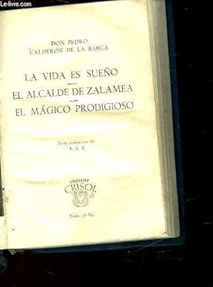 Bild des Verkufers fr LA VIDA ES SUO - EL ALCALDE DE ZALAMEA - EL MAGICO PRODIGIOSO zum Verkauf von Le-Livre