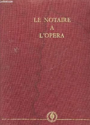 Bild des Verkufers fr LE NOTAIRE A L'OPERA zum Verkauf von Le-Livre