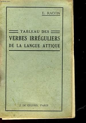 Bild des Verkufers fr TABLEAU DES VERBES IRREGULIERS DE LA LANGUE ATTIQUE zum Verkauf von Le-Livre