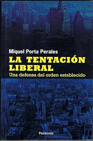 Seller image for LA TENTACIN LIBERAL. Una defensa del orden establecido. for sale by Asilo del libro