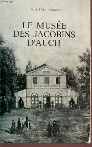 Image du vendeur pour LE MUSEE DES JACOBINS D'AUCH. mis en vente par Le-Livre