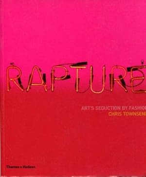RAPTURE. ART'S SEDUCTION BY FASHION SINCE 1970.