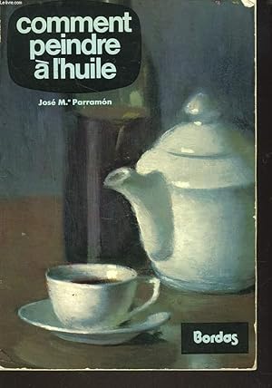 Seller image for COMMENT PEINDRE A L'HUILE. for sale by Le-Livre