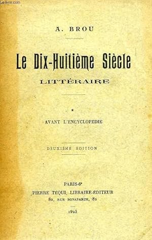 Bild des Verkufers fr LE DIX-HUITIEME SIECLE LITTERAIRE, I. AVANT L'ENCYCLOPEDIE zum Verkauf von Le-Livre