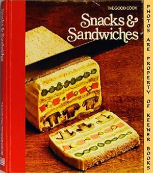 Snacks & Sandwiches: The Good Cook Techniques & Recipes Series