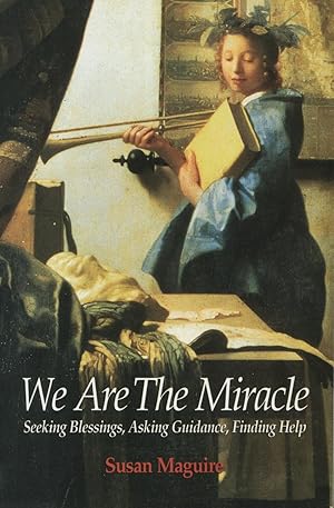 Imagen del vendedor de We Are the Miracle: Seeking Blessings, Asking Guidance, Finding Help a la venta por Kenneth A. Himber