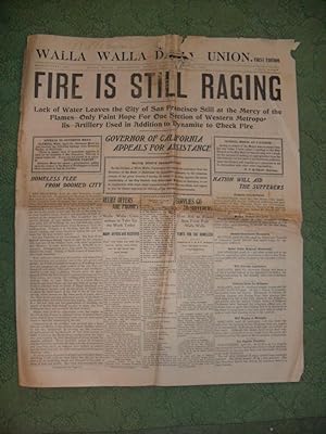 Imagen del vendedor de WALLA WALLA DAILY UNION, WALLA WALLA, WASHINGTON, FRIDAY MORNING, APRIL 20, 1906 (FIRE IS STILL RAGING / Lack of Water Leaves the City of San Francisco Still at the Mercy of the Flames Only Faint Hope For One Section of Western Metropolis Artillery Used in Addition to Dynamite to Check Fire) a la venta por Rose City Books