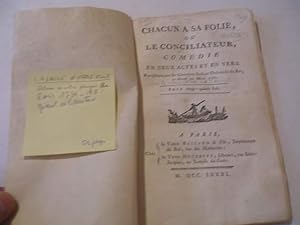 CHACUN A SA FOLIE OU LE CONCILIATEUR , COMEDIE EN DEUX ACTES ET EN VERS , REPRESENTEE PAR LES COM...