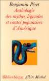 Anthologie Des Mythes, Legendes Et Contes Populaires D'Amerique (Collections Litterature)