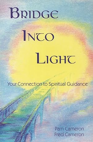 Seller image for Bridge into Light: Your Connection To Spiritual Guidance for sale by Kenneth A. Himber