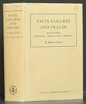 Image du vendeur pour Facts, Failures and Frauds: Revelations Financial, Merchantile, Criminal mis en vente par Schroeder's Book Haven