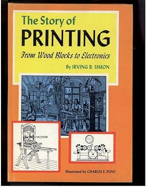 Seller image for THE STORY OF PRINTING FROM WOOD BLOCKS TO ELECTRONICS for sale by Windy Hill Books