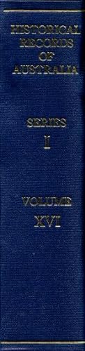 Historical Records of Australia, Series I. Governors' Despatches to and from England, Volume XVI ...