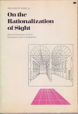 Bild des Verkufers fr On the Rationalization of Sight: With an Examination of Three Renaissance Texts on Perspective zum Verkauf von Mr Pickwick's Fine Old Books