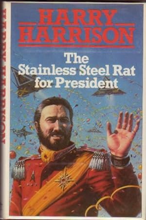 Imagen del vendedor de The Stainless Steel Rat for President .by the Author of "A Stainless Steel Trio" a la venta por Nessa Books