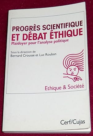 Bild des Verkufers fr PROGRES SCIENTIFIQUE ET DEBAT ETHIQUE - Plaidoyer pour l'analyse politique zum Verkauf von LE BOUQUINISTE