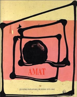 Seller image for AMAT : QUATRE PAISATGES DE FONS 1975 - 1992 for sale by BOOKSELLER  -  ERIK TONEN  BOOKS