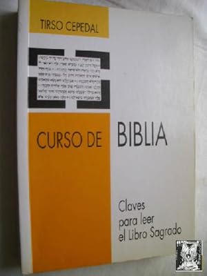 Imagen del vendedor de CURSO DE BIBLIA. Claves para leer el Libro Sagrado. a la venta por Librera Maestro Gozalbo