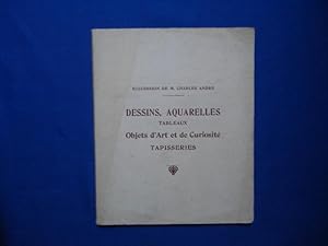 Succession de M. Charles André. Dessins Aquarelles Tableaux Objets d'Art et de Curiosité Tapisseries