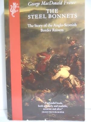 Seller image for The Steel Bonnets: The Story of the Anglo-Scottish Border Reivers for sale by Alpha 2 Omega Books BA