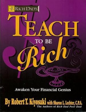 Seller image for Rich Dad's TEACH TO BE RICH - Awaken Your Financial Genius (Workbook) for sale by Grandmahawk's Eyrie