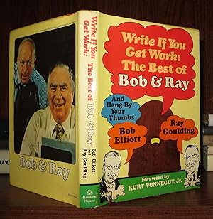 Immagine del venditore per WRITE IF YOU GET WORK The Best of Bob and Ray venduto da Rare Book Cellar