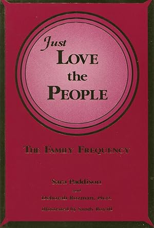 Seller image for Just Love the People: The Family Frequency for sale by Kenneth A. Himber