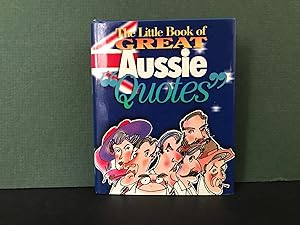 The Little Book of Great Aussie Quotes