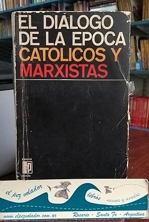 Seller image for El di�logo de la �poca Cat�licos y Marxistas for sale by Librer�a El Pez Volador