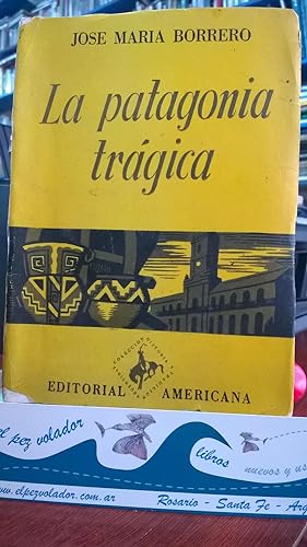 Immagine del venditore per La patagonia Trgica venduto da Librera El Pez Volador