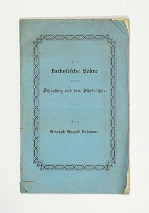 Bild des Verkufers fr Die katholische Lehre von der Schpfung und dem Sndenfalle, mit besonderer Bercksichtigung der religisen Irrlehren der Neuzeit, nach dem Leitfaden des in den k. k. sterreichischen Staaten vorgeschriebenen groen Katechismus der katholischen Religion gemeinfalich dargestellt. Vorzugsweise zur Lesung bei den sogenannten Gemeinde-Christenlehren. zum Verkauf von Versandantiquariat Wolfgang Friebes