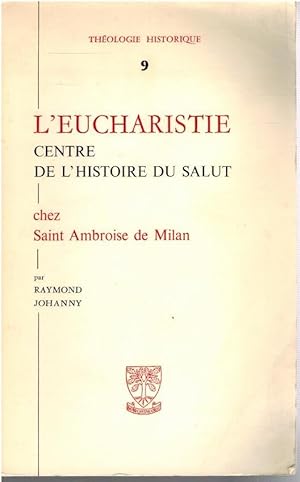 L Eucharistie centre de L Histoire du Salut chez Saint Ambroise de Milan